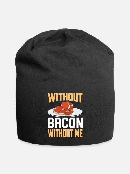 Without Bacon Without Me I Bacon - Jersey Beanie - black - Front