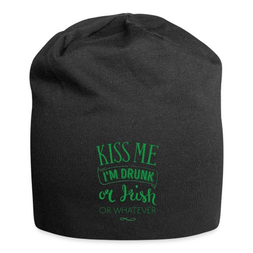 Kiss Me. I'm Drunk. Or Irish. Or Whatever - Jersey Beanie