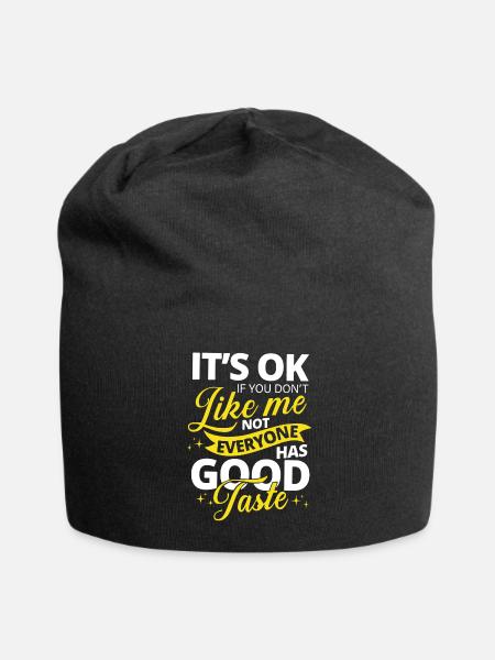 Sarcasm Saying It s Ok If You Don t Like Me Not - Jersey Beanie - black