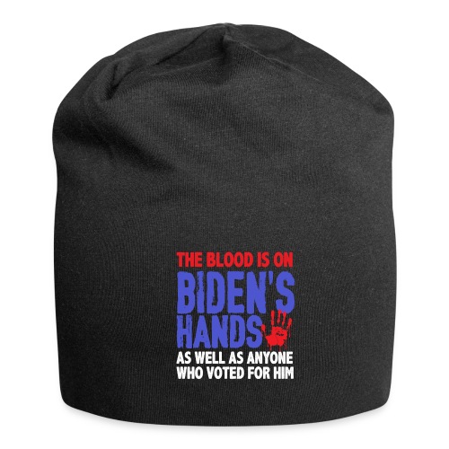 The blood is on Bidens Hands as well funny gifts - Jersey Beanie