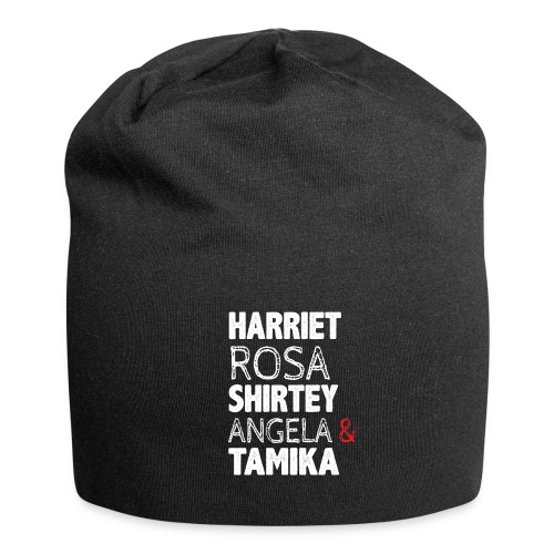 Harriet Rosa Shirley Angela Tamika funny T-Shirt - Jersey Beanie