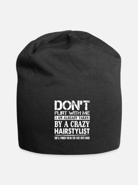 Don't Flirt With Me I'm Taken By Crazy Hairstylist - Jersey Beanie - black - Front