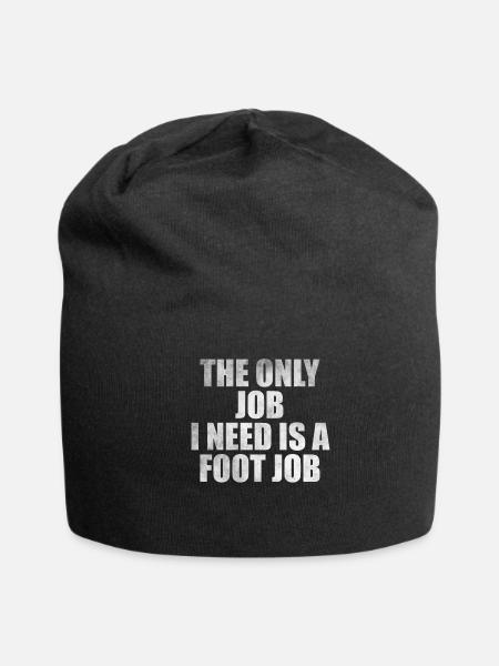 The only job I need is a foot job - Jersey Beanie - black - Front
