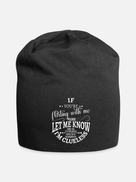 If You're Flirting With Me Please Let Know And Be - Jersey Beanie - black - Front