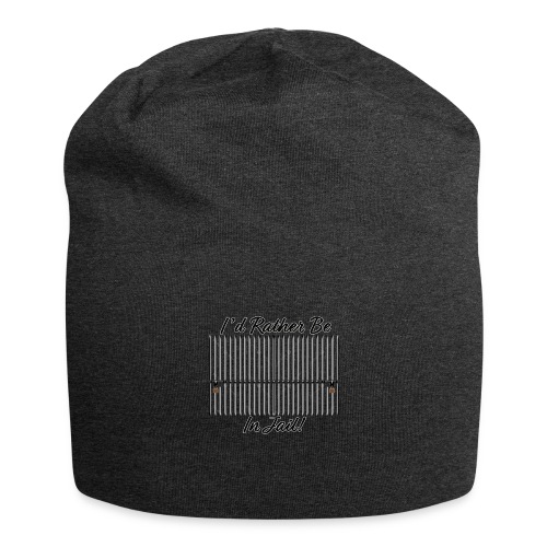 I'd Rather Be In Jail - Jersey Beanie