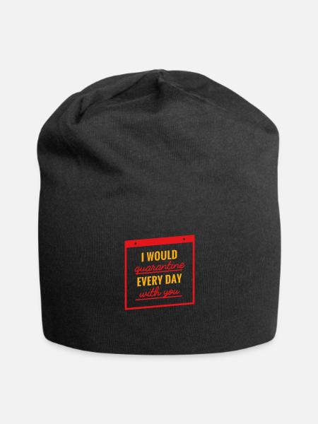 I Would Quarantine Every Day With You - Jersey Beanie - black