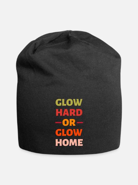 Glow Hard Or Glow Home - Jersey Beanie - black - Front