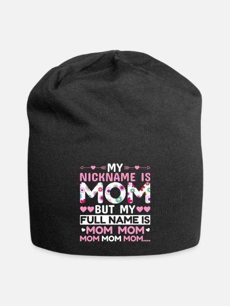 My Nickname Is Mom For Mother For Mom Birthday For - Jersey Beanie - black - Front