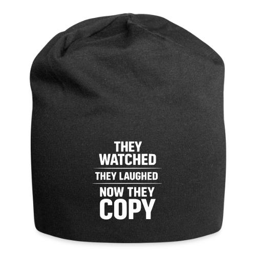They Watched They Laughed Now They Copy Tee - Jersey Beanie