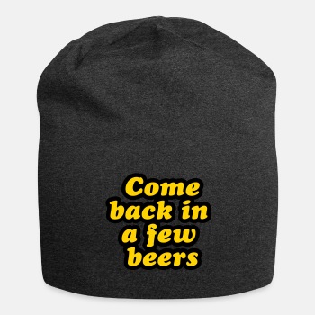 Come back in a few beers - Beanie