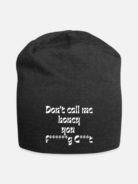 Don t Call Me Honey You C T - Jersey Beanie - charcoal grey