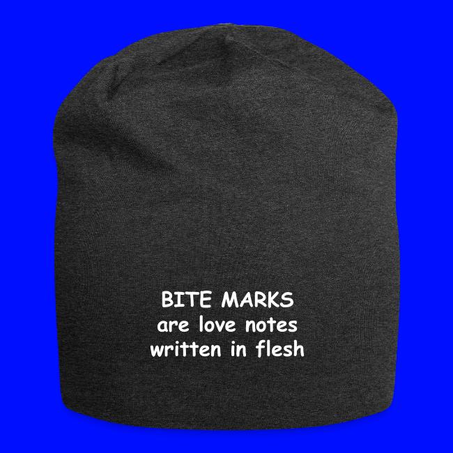 Bite Marks Are Love Notes Written In Flesh