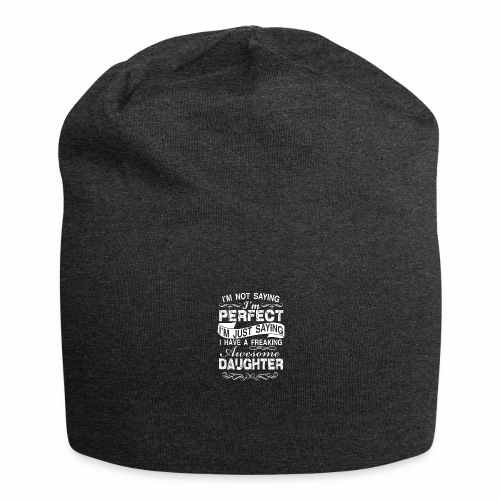 Dads! Do you have a freaking awesome daughter? Thi - Jersey Beanie
