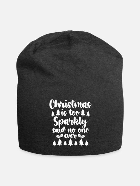 Christmas Is Too Sparkly Said No One Ever - Jersey Beanie - charcoal grey