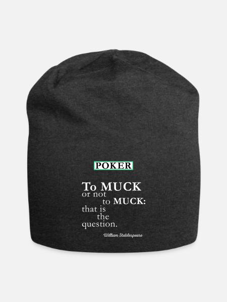 To Muck Or Not To Muck - Jersey Beanie - charcoal grey