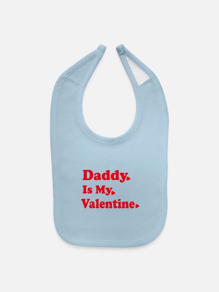 Daddy Is My Valentine Funny Daddy - Baby Bib - light blue - Front