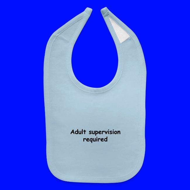 Adult Supervision Required