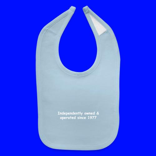 Independently Owned & Operated - Baby Bib