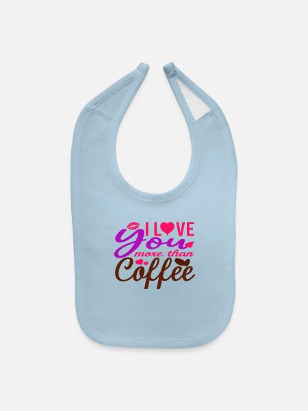 I Love You More Than Coffee - Baby Bib - light blue - Front