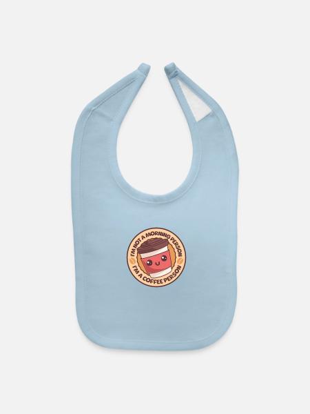 I'm Not A Morning Person I'm A Coffee Person! - Baby Bib - light blue - Front