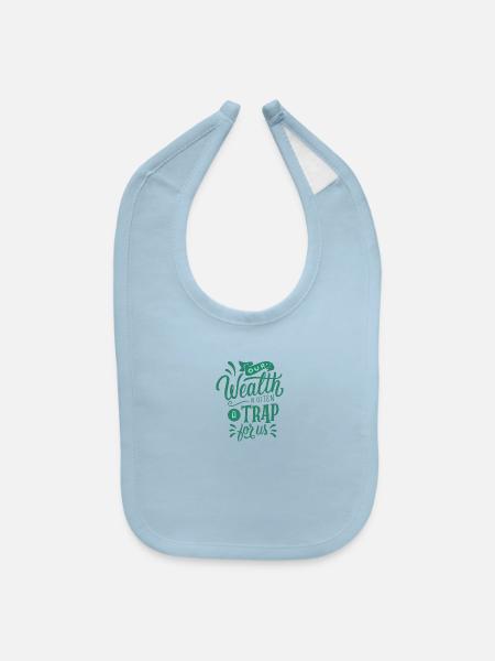 OUR WEALTH IS OFTEN A TRAP FOR US - Baby Bib - light blue - Front