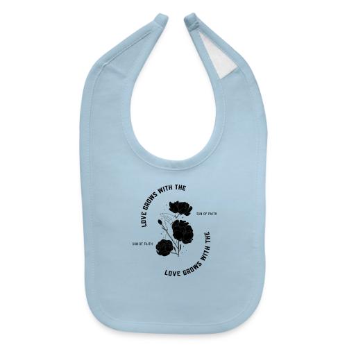 Love Grows With The Sun Of Faith - Baby Bib