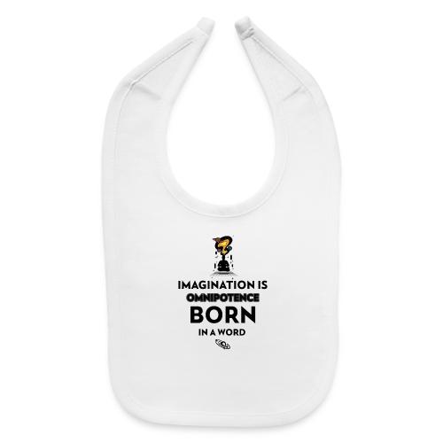 Imagination Is Omnipotence - Baby Bib