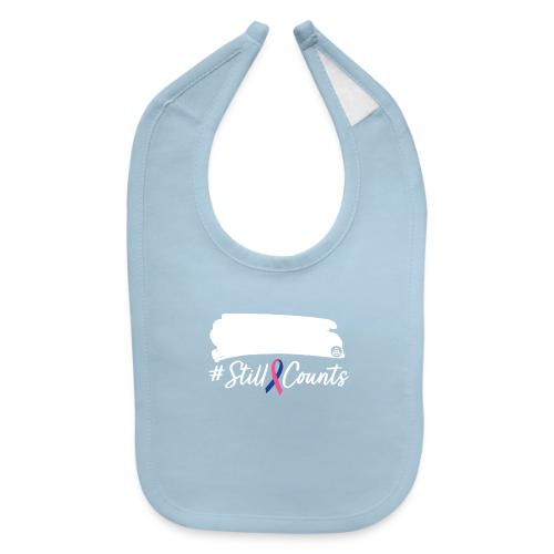 Your Baby #StillCounts (Customizable!) - Baby Bib