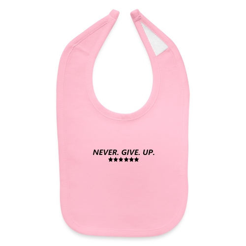 Never. Give. Up. - Baby Bib