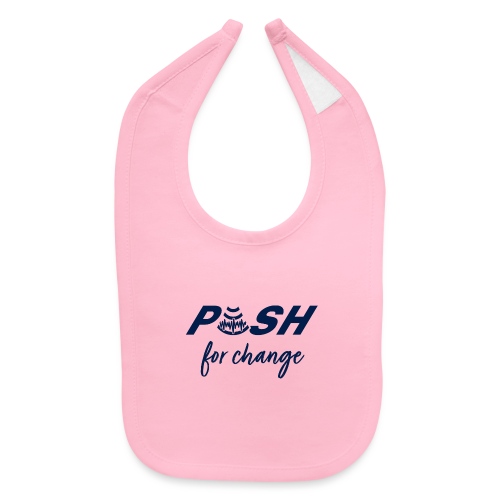 PUSH for change - Baby Bib