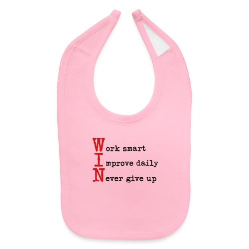 WIN - Work Smart Improve Daily Never Give Up - Baby Bib