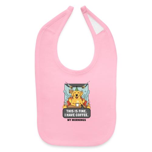 🔥 Funny Dog Meme “This Is Fine, I Have Coffee” - Baby Bib