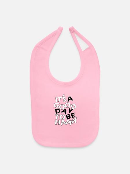 C’est une bonne journée pour être heureux - Bavette pour bébé - rose clair - Devant