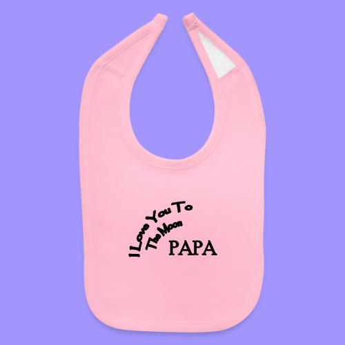 I Love You to The Moon Papa | Father's Day Family - Baby Bib