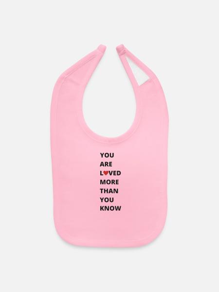 you are loved more than you know - Baby Bib - light pink - Front