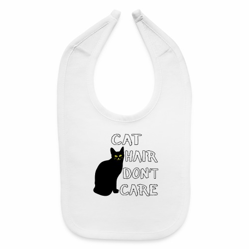 Cat Hair Don't Care Funny Adoption Furry Pet Lover - Baby Bib
