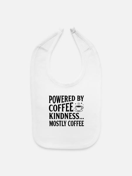 Powered by Coffee and Kindness Funny Mom Life T-Sh - Baby Bib - white - Front