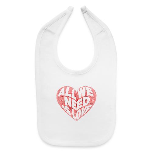 All We Need is Love in Heart - Baby Bib