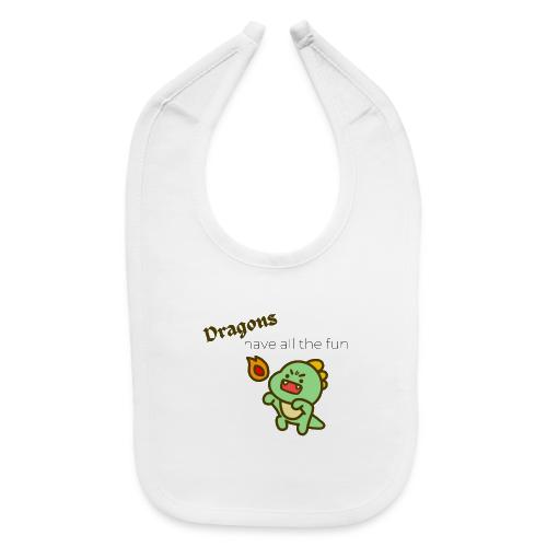 Dragon's Have All the Fun (black text) - Baby Bib