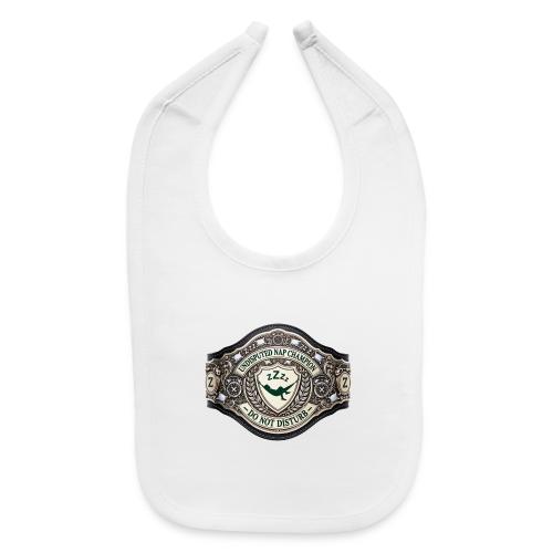 Nap Champion Belt T Shirt - Baby Bib