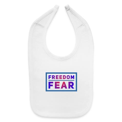 Choose freedom over fear - Baby Bib