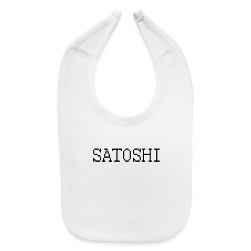 satoshi stroke only one word satoshi, bitcoiners - Baby Bib