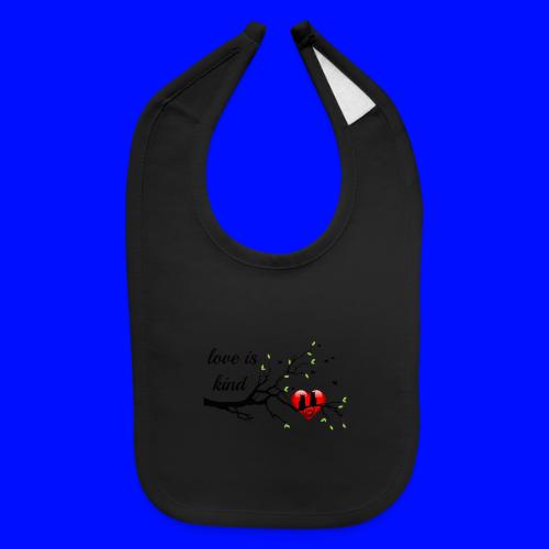 love is kind - Baby Bib