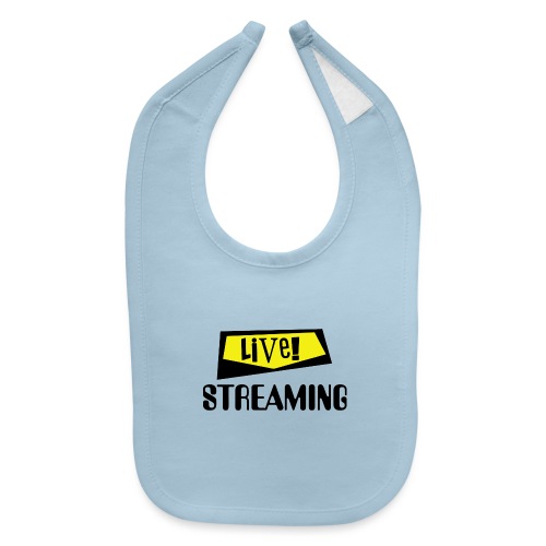 Live Streaming - Baby Bib