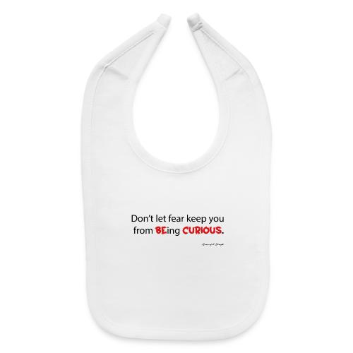 Be curious - Baby Bib