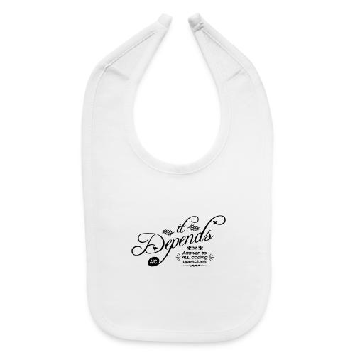 it Depends... - Baby Bib