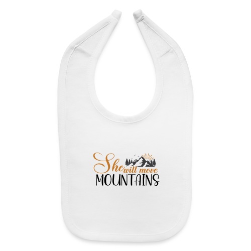 She will move mountains - Baby Bib