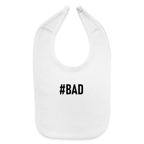 #BAD - Baby Bib