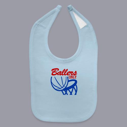 BALLERS ONLY - Baby Bib