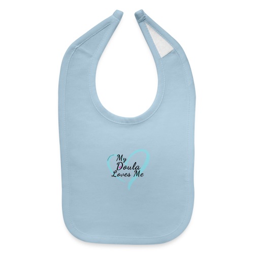 My Doula Loves Me with Blue heart - Baby Bib